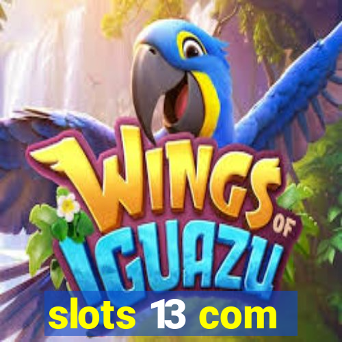 slots 13 com